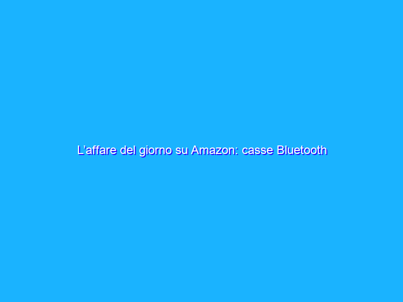 L’affare del giorno su Amazon: casse Bluetooth JBL con 57€ di sconto