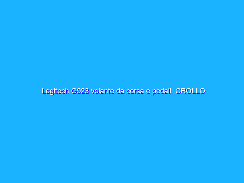 Logitech G923 volante da corsa e pedali, CROLLO DI PREZZO su Amazon (-160€)