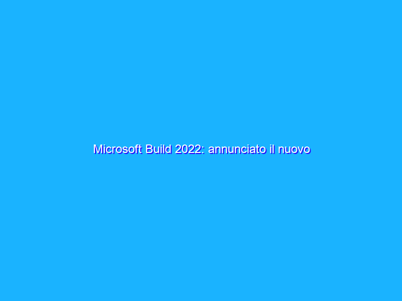 Microsoft Build 2022: annunciato il nuovo progetto di PC ARM
