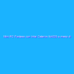 Mini PC Fanless con Intel Celeron N4020 a meno di 150 euro su Amazon