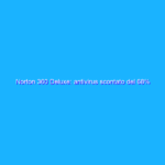 Norton 360 Deluxe: antivirus scontato del 68%