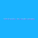 NOW Smart Stick: 14€ e hai tutto lo streaming che vuoi, con 2 mesi di sport gratis