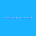 Phishing: allegati HTML usati per rubare dati