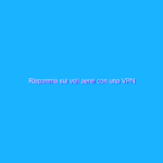 Risparmia sui voli aerei con una VPN
