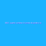 SEO: quanto contano il numero di parole e la keyword density?