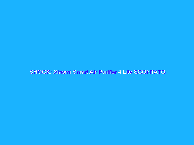 SHOCK: Xiaomi Smart Air Purifier 4 Lite SCONTATO DI 40€