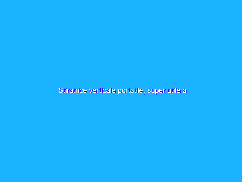 Stiratrice verticale portatile, super utile a soli 10€