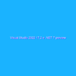 Visual Studio 2022 17.2 e .NET 7 preview