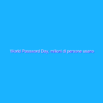 World Password Day, milioni di persone usano ancora “123456”