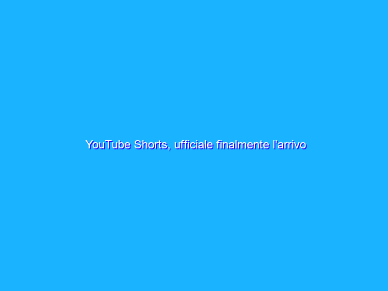 YouTube Shorts, ufficiale finalmente l’arrivo del green screen