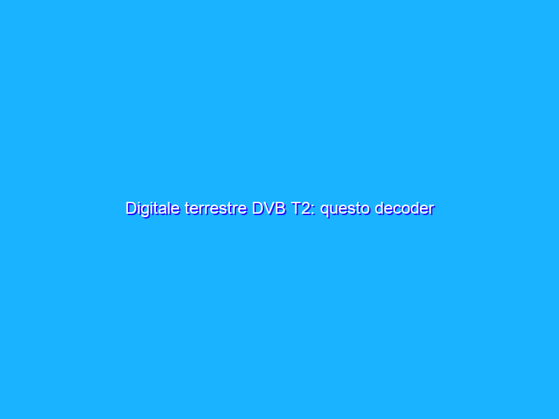 Digitale terrestre DVB T2: questo decoder SPARISCE dietro la TV (24€)