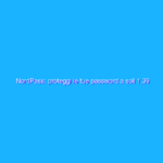 NordPass: proteggi le tue password a soli 1,39 euro al mese