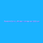Resident Evil 4, ufficiale il remake nel 2023 per PC e console di nuova generazione