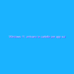 Windows 11: arrivano le cartelle per app sul desktop